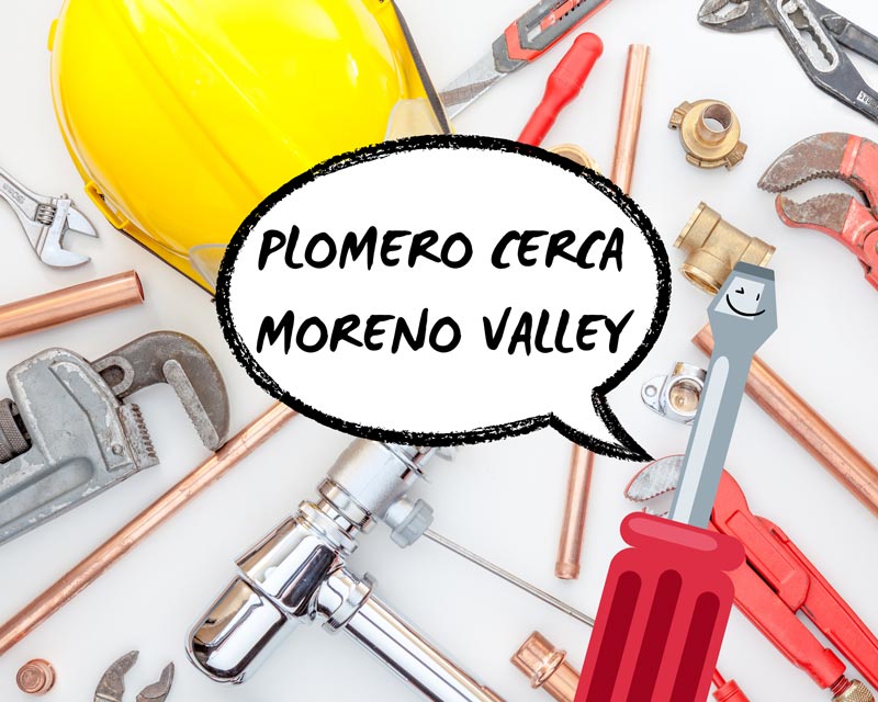 Plomero en Moreno Valley CA