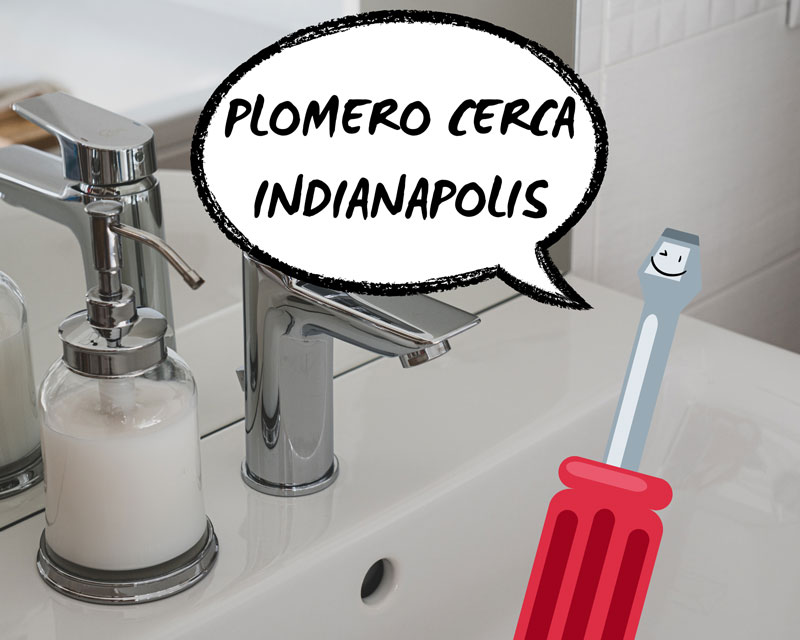 Plomero Cerca en Indianápolis IN