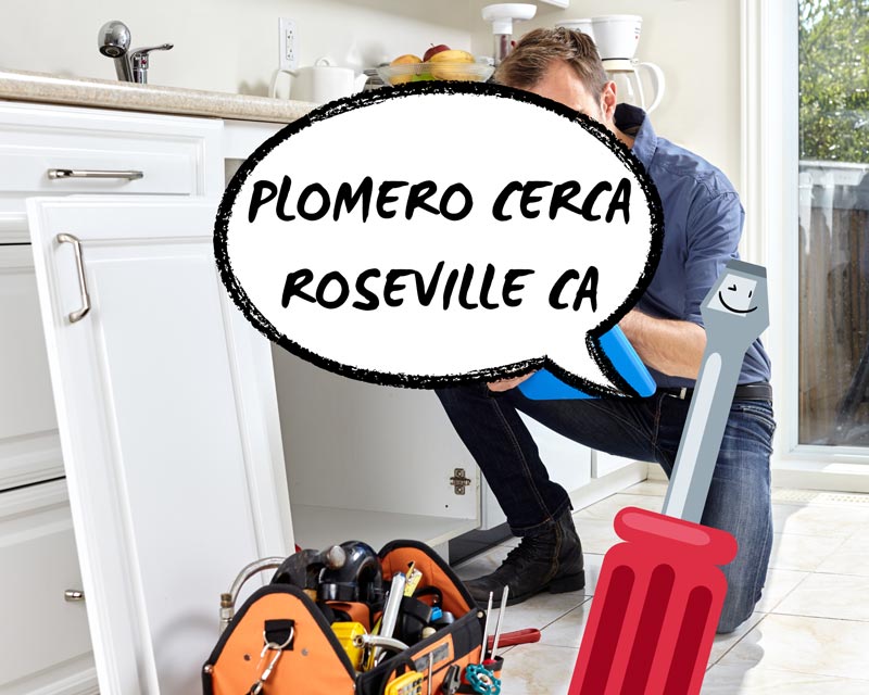 Plomero Cerca en Roseville CA